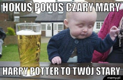 hokus pokus czary mary  harry potter to twój stary