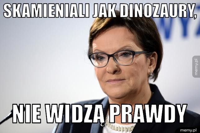 Skamieniali jak dinozaury,  Nie widzą prawdy