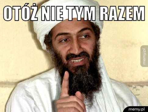 Otóż nie tym razem 