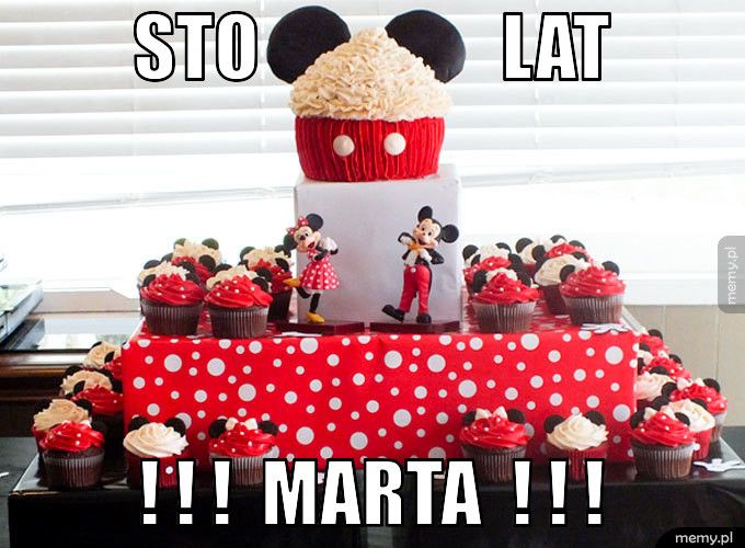 sto                 lat  ! ! !  Marta  ! ! !