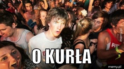 o kurła