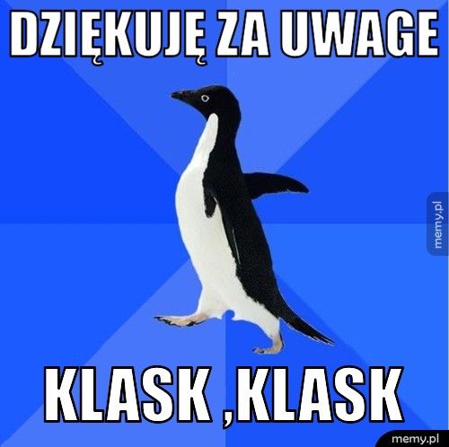 Dziękuję za uwage Klask ,klask