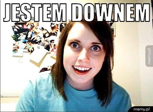 jestem downem