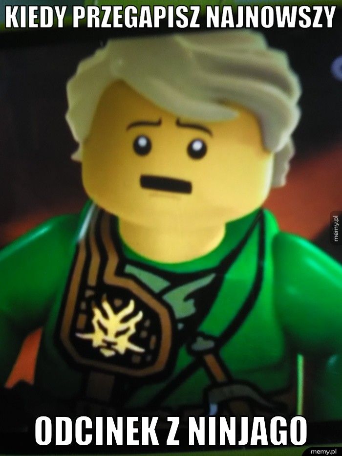 Kiedy przegapisz najnowszy odcinek z Ninjago