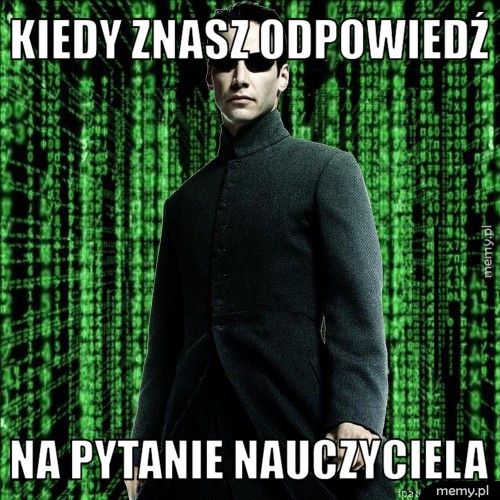 Kiedy znasz odpowiedź  Na pytanie nauczyciela
