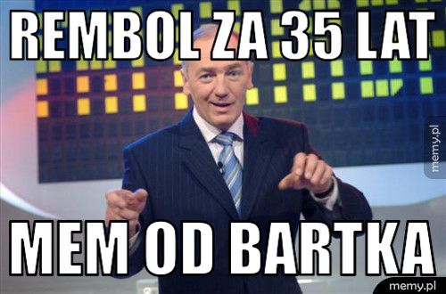 Rembol za 35 lat mem od bartka