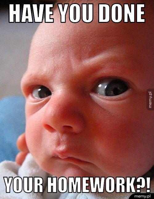 Have you done your homework?! 