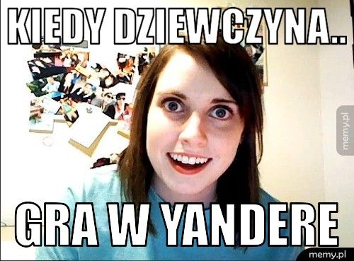 Kiedy dziewczyna.. Gra w Yandere