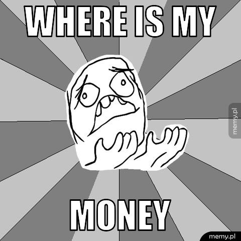 where is my money