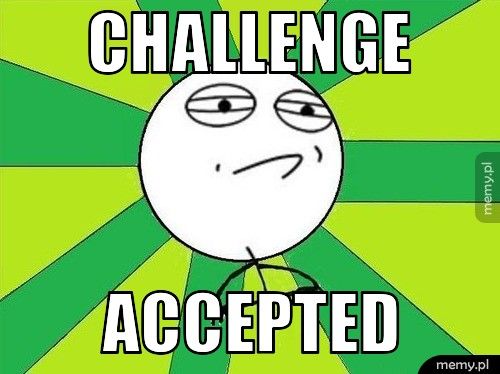 CHALLENGE ACCEPTED