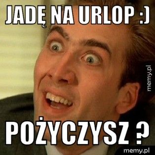 Jadę na urlop :) Pożyczysz ?