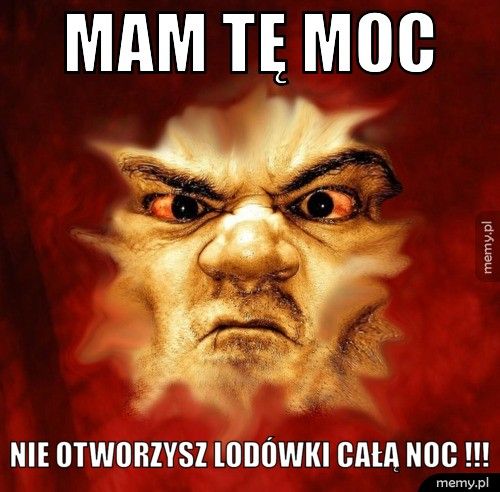 MAM TĘ MOC Nie otworzysz lodówki całą noc !!! 