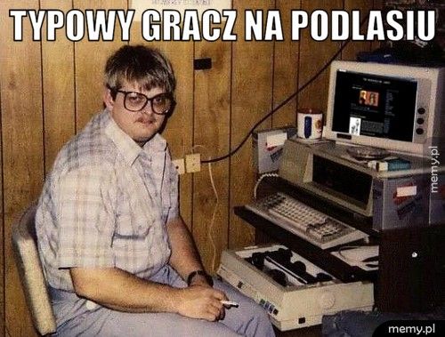 Typowy gracz na podlasiu