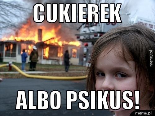 cukierek albo psikus!