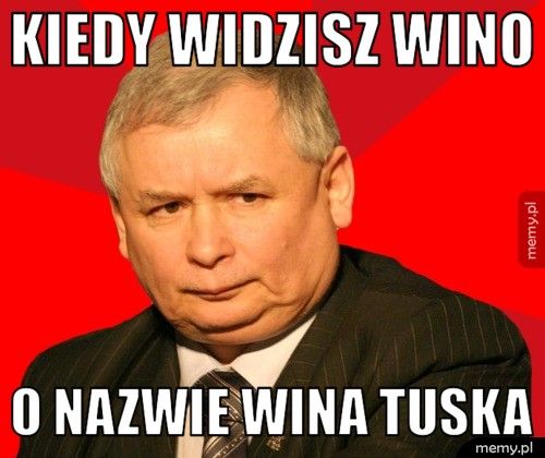 kiedy widzisz wino o nazwie wina tuska