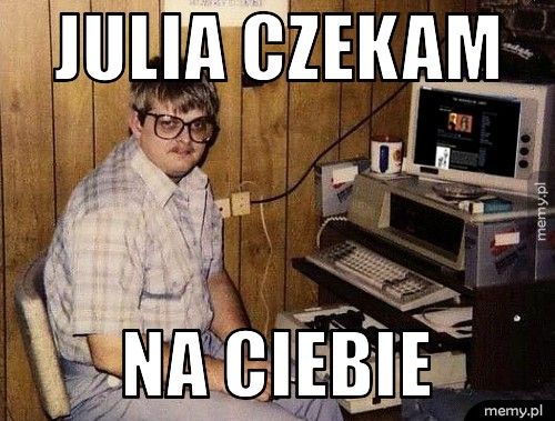 julia czekam na ciebie