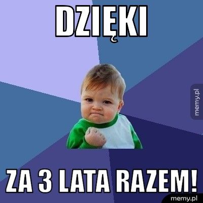 Dzięki za 3 lata razem!