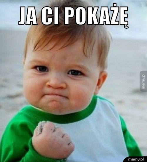 Ja ci pokażę