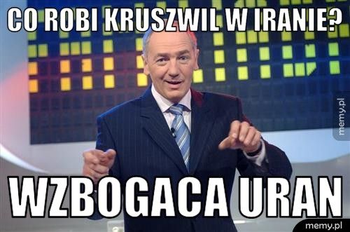Co robi Kruszwil w Iranie? Wzbogaca uran