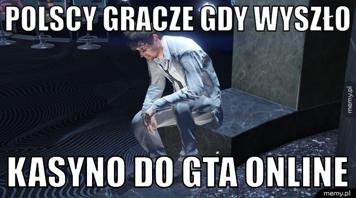 Polscy gracze gdy wyszło Kasyno do gta online