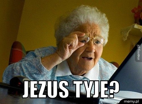 jezus tyje?