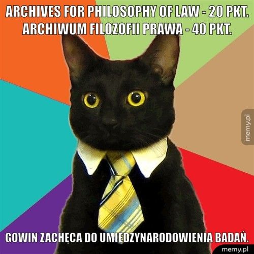 Archives for Philosophy of Law - 20 pkt. Archiwum Filozofii Pra Gowin zachęca do umiędzynarodowienia badań.