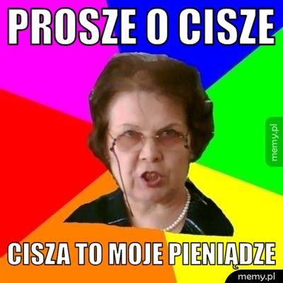 prosze o cisze cisza to moje pieniądze
