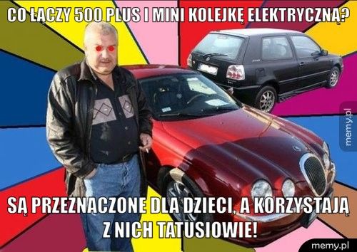 CO ŁĄCZY 500 PLUS I MINI KOLEJKĘ ELEKTRYCZNĄ? SĄ PRZEZNACZONE DLA DZIECI, A KORZYSTAJĄ Z NICH TATUSIOWIE!