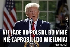  Nie jadę do Polski, bo mnie nie zaprosili do Wielunia!