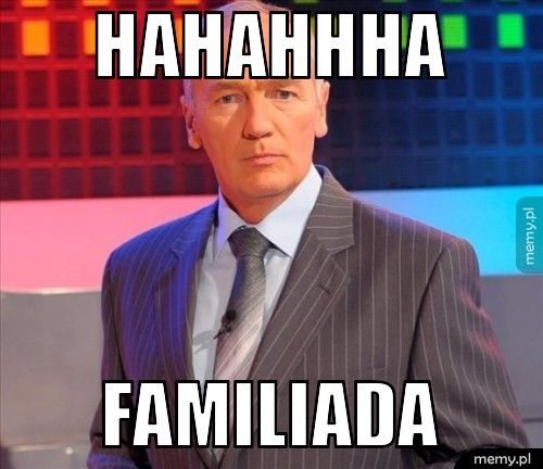 hahahhha familiada
