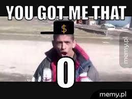 you got me that o