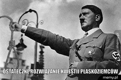  Ostateczne rozwiązanie kwestii płaskoziemców