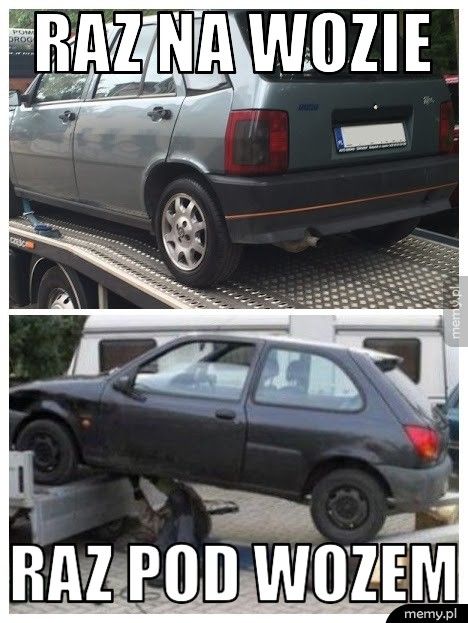 raz na wozie  raz pod wozem