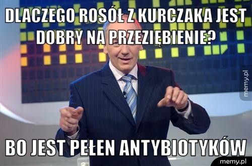 Dlaczego rosół z kurczaka jest dobry na przeziębienie? Bo jest pełen antybiotyków
