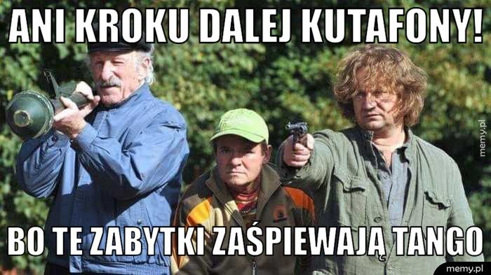 ani kroku dalej kutafony! bo te zabytki zaśpiewają tango