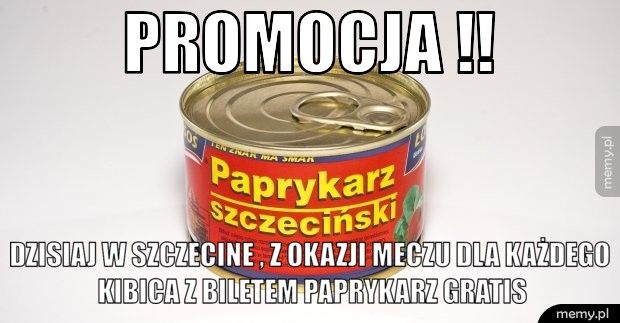 Promocja !! dzisiaj w szczecine , z okazji meczu dla każdego kibica z bilete