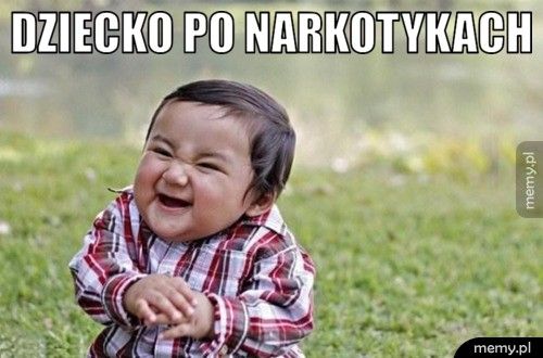 DZIECKO PO NARKOTYKACH