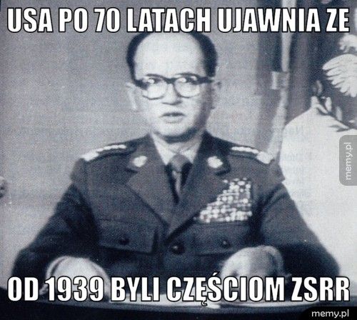 USA PO 70 LATACH UJAWNIA ZE Od 1939 BYLI CZĘŚCIOM ZSRR