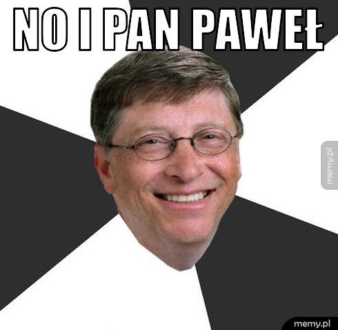 no i pan paweł 
