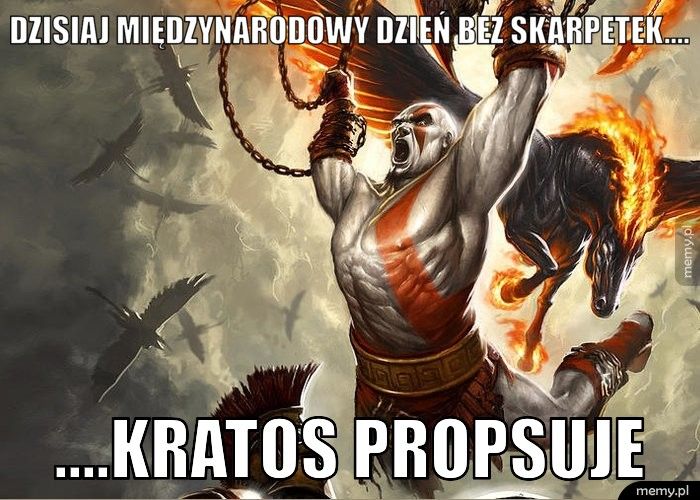 Dzisiaj międzynarodowy dzień bez skarpetek.... ....Kratos propsuje 