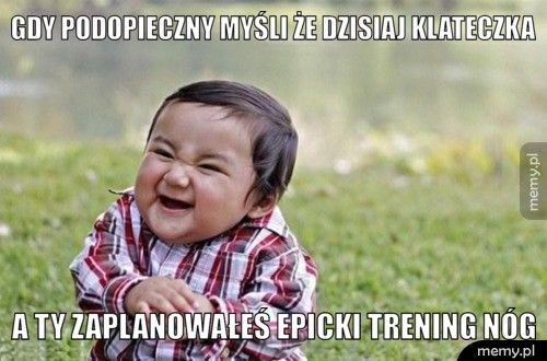 Gdy podopieczny myśli że dzisiaj klateczka a Ty zaplanowałeś epicki trening nóg