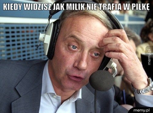 Kiedy widzisz jak Milik nie trafia w piłkę 