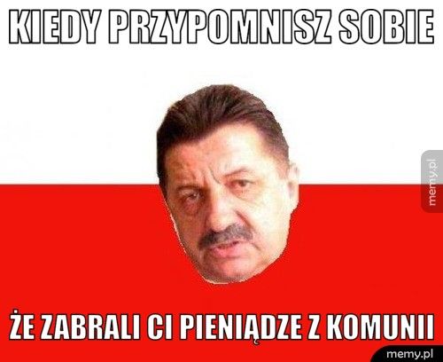 Kiedy przypomnisz sobie Że zabrali ci pieniądze z komunii