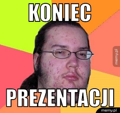 Koniec Prezentacji