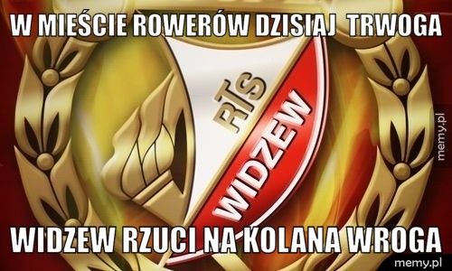 W mieście rowerów dzisiaj  trwoga Widzew rzuci na kolana wroga