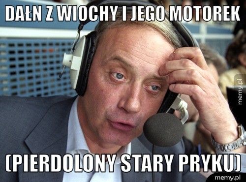 DAŁN Z WIOCHY I JEGO MOTOREK (PIERDOLONY STARY PRYKU)