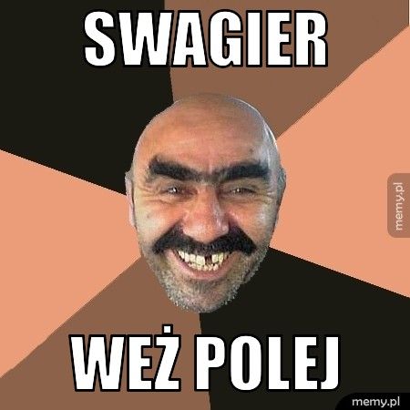 Swagier  weż polej
