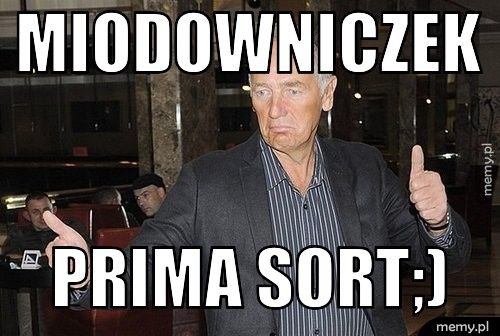 Miodowniczek Prima sort;)