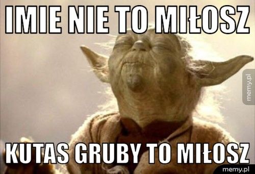 Imie nie to Miłosz Kutas gruby to Miłosz