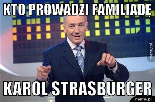 Kto prowadzi familiadę Karol Strasburger